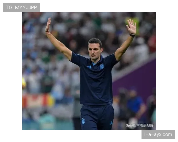 斯卡洛尼战术执行力惊人，阿根廷队再创辉煌战绩