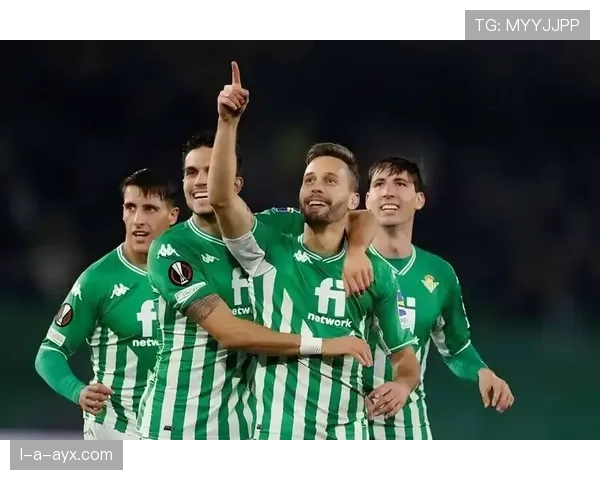 贝蒂斯重构球队架构，剑指西甲新高峰